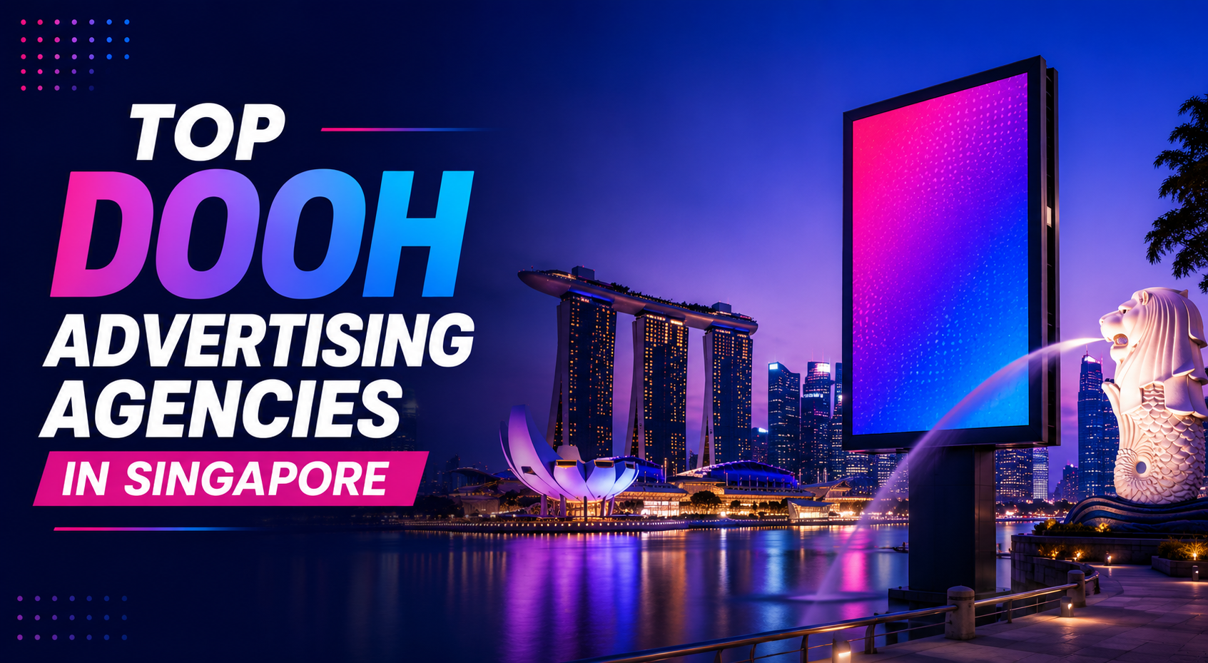 DOOH Advertising Agencies in Singapore